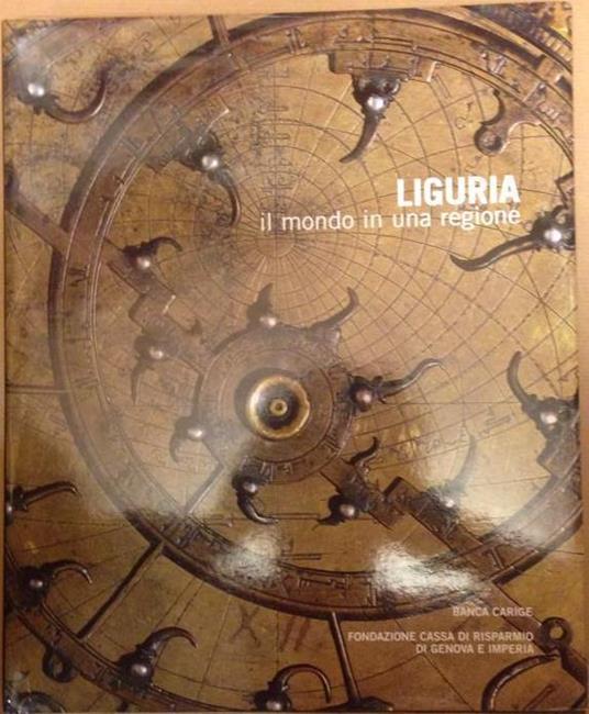 Liguria. Il mondo in una regione. Ferdinando Bonora - copertina