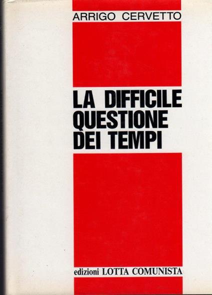 La difficile questione dei tempi - Arrigo Cervetto - copertina