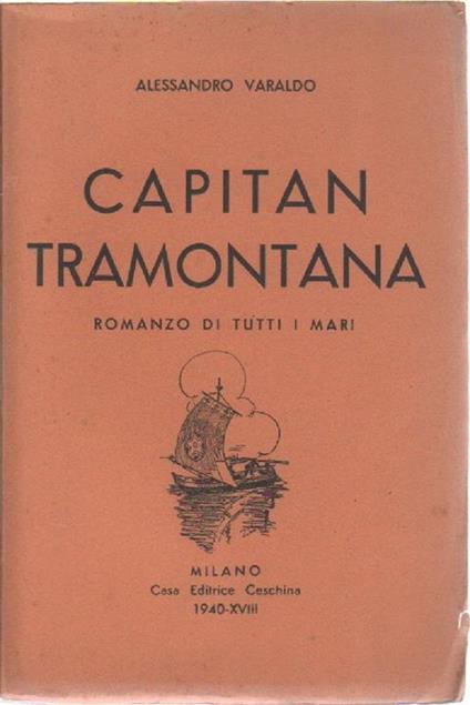 Capitan Tramontana. Romanzo di tutti i mari. Alessandro Varaldo - Alessandro Varaldo - copertina