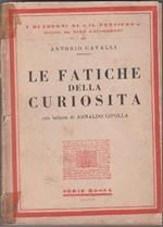 Le fatiche della curiosità. Cavalli Antonio