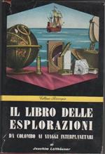 Joachim Leithauser. Il libro delle esplorazioni. Da Colombo ai viaggi interplanetari. Massimo. Milano