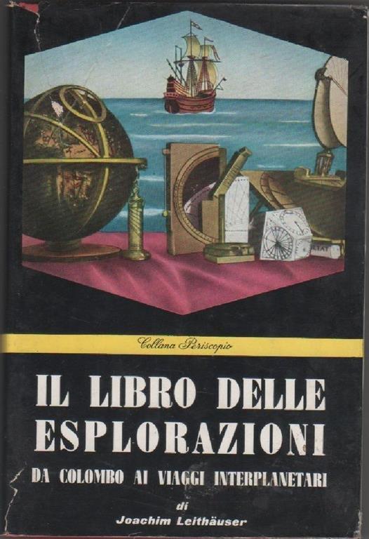 Joachim Leithauser. Il libro delle esplorazioni. Da Colombo ai viaggi interplanetari. Massimo. Milano - copertina