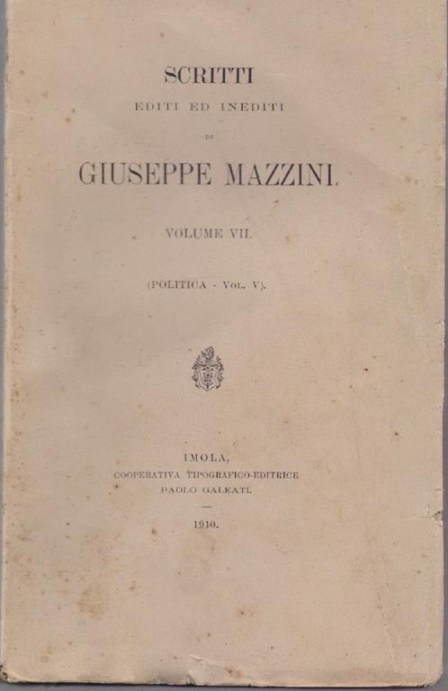 Scritti editi e inediti di Giuseppe Mazzini. Vol VII Politica vol V - Giuseppe Mazzini - copertina