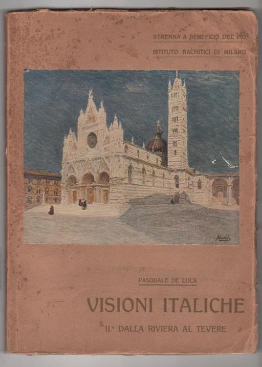 Pasquale De Luca. Visioni italiche. Parte II. Dalla Riviera al Tevere. Istituto Italiano d'Arti Grafiche. Bergamo - Pasquale De Luca - copertina