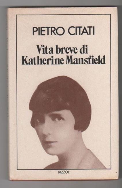 Vita breve di Katherine Mansfield. Pietro Citati - Pietro Citati - copertina