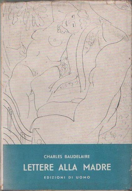 Lettere alla madre. Charles Baudelaire - Charles Baudelaire - copertina