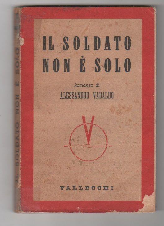 Il soldato non è solo. Alessandro Varaldo - Alessandro Varaldo - copertina
