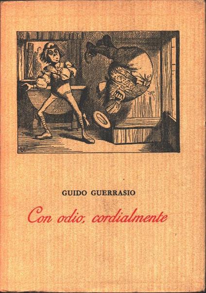 Guido Guerrasio. Con odio, cordialmente. All'insegna del pesce d'oro. Milano - Guido Guerrasio - copertina
