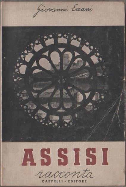 Giovanni Errani. Assisi racconta. Cappelli. Bologna - Giovanni Errani - copertina