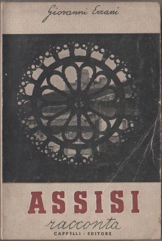 Giovanni Errani. Assisi racconta. Cappelli. Bologna - Giovanni Errani - copertina