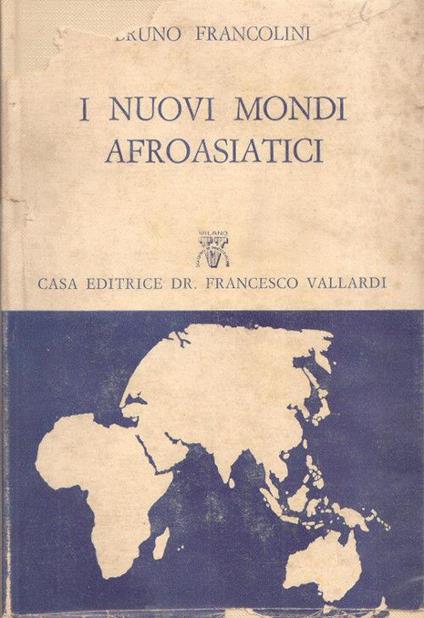 I nuovi mondi afroasiatici. Panorami geopolitici. Bruno Francolini - Bruno Francolini - copertina