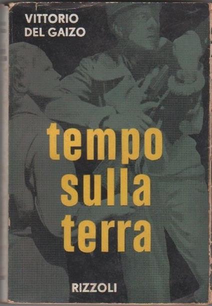 Tempo sulla terra. Del Gaizo, Vittorio - Vittorio Del Gaizo - copertina