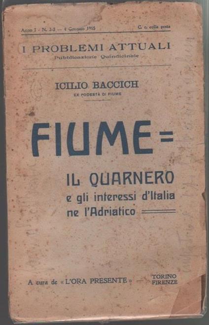 Fiume. Il Quarnero e gli interessi d'Italia nell'Adriatico. Icilio Baccich - Icilio Baccich - copertina