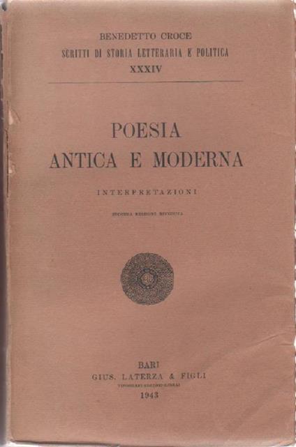 Poesia antica e moderna Interpretazioni. Scritti di storia letteraria e politica. vol. XXXIV - Benedetto Croce - copertina