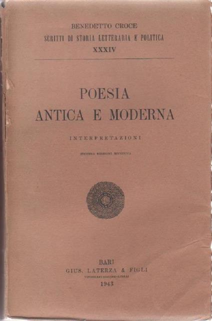 Poesia antica e moderna Interpretazioni. Scritti di storia letteraria e politica. vol. XXXIV - Benedetto Croce - copertina