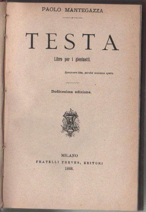 Testa. Libro per i giovinetti. Paolo Mantegazza - Paolo Mantegazza - copertina