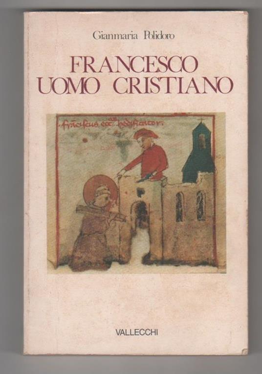 Francesco uomo cristiano. Gianmaria Polidoro - Gianmaria Polidoro - copertina