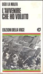 L' avvenire che ho voluto. Ugo La Malfa