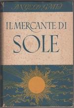 Il mercante di sole. Gatti Angelo