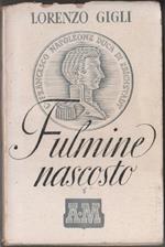 Lorenzo Gigli. Fulmine nascosto. Mondadori. Milano