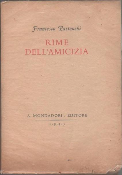 Rime dell'amicizia. Francesco Pastonchi - Francesco Pastonchi - copertina