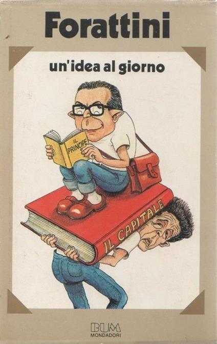 Un' Idea al giorno. Giorgio Forattini - Giorgio Forattini - copertina