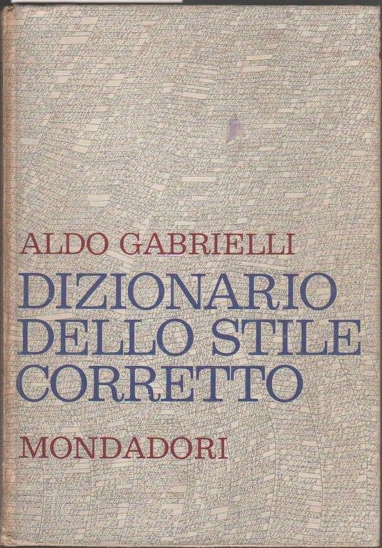 Dizionario dello stile corretto. Aldo Gabrielli - Aldo Gabrielli - copertina
