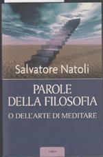 Parole della filosofia o dell'arte di meditare. Natoli Salvatore