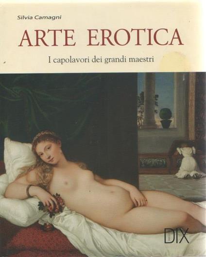 Arte erotica. Silvia Camagni - Silvia Camagni - copertina