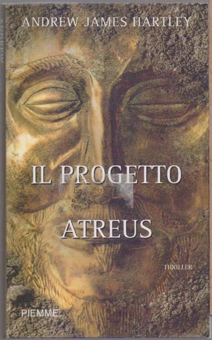 Il progetto Atreus. Hartley Andrew James. Piemme - Andrew J. Hartley - copertina