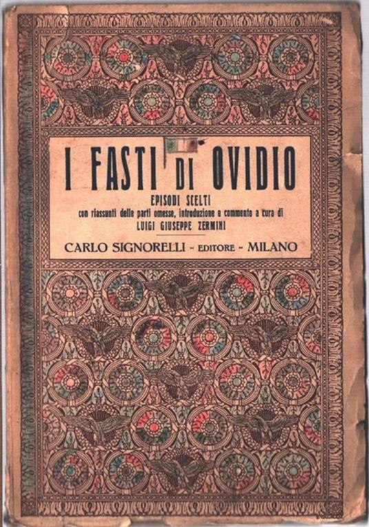 I Fasti di Ovidio. Episodi scelti. A cura di L.G. Zermini - P. Nasone Ovidio - copertina