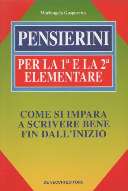 Pensierini per la 1° e la 2° elementare. Gasparetto Mariangela. De Vecchi - Mariangela Gasparetto - copertina