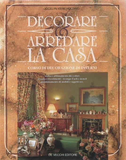 Decorare ed arredare la casa. J. Kerr Holding - copertina