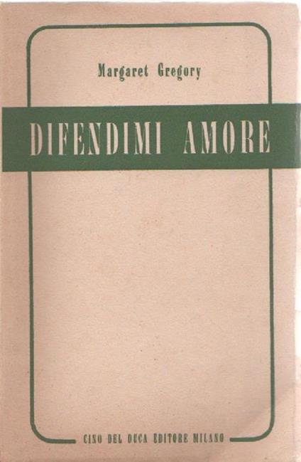 Difendimi amore- Margaret Gregory - copertina
