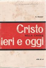 Cristo nella Chiesa ieri e oggi. A. Heuser