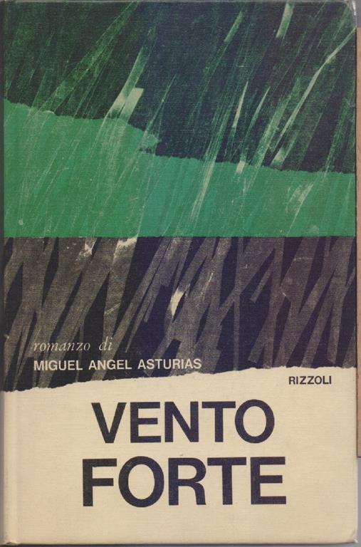 Asturias, Miguel Angel. Vento forte. Rizzoli. Milano - copertina
