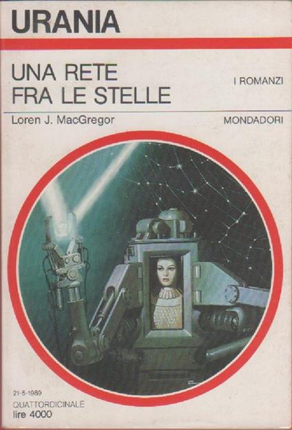 Loren J. MacGregor. Una rete fra le stelle. Urania 1101. Mondadori. Milano - copertina