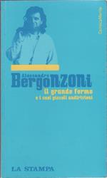 Il grande fermo e i suoi piccoli andirivieni. Bergonzoni, Alessandro