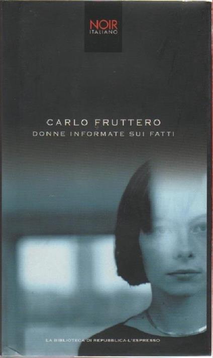 Donne informate sui fatti. Carlo Fruttero - Carlo Fruttero - copertina