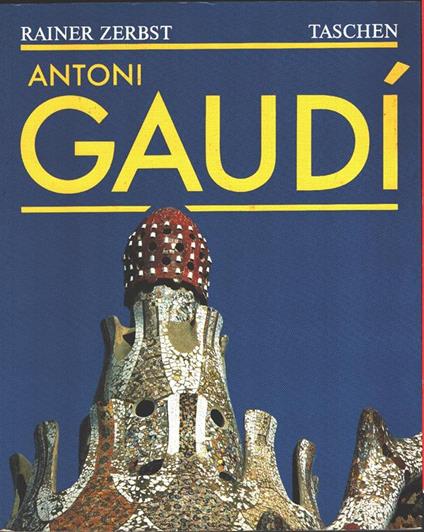Antoni Gaud� - Rainer Zerbst - copertina