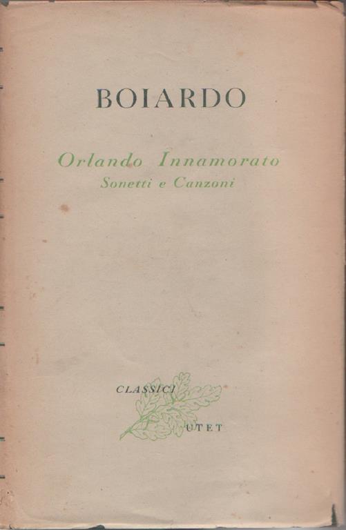 Orlando innamorato, Sonetti e Canzoni. Secondo volume - Matteo M. Boiardo - copertina
