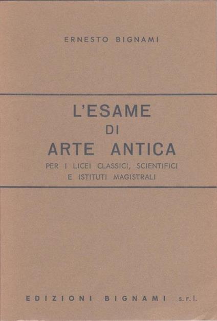 L' esame di arte antica per la maturità classica, scientifica - copertina