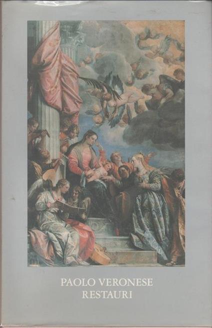 Paolo Veronese. Restauri 1 Giugno - 30 Settembre 1988 - Lucetto Ramella - copertina
