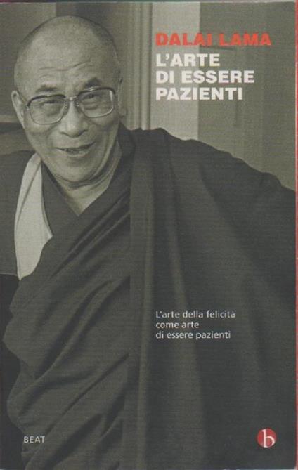L' arte di essere pazienti. Gyatso Tenzin (Dalai Lama) - copertina