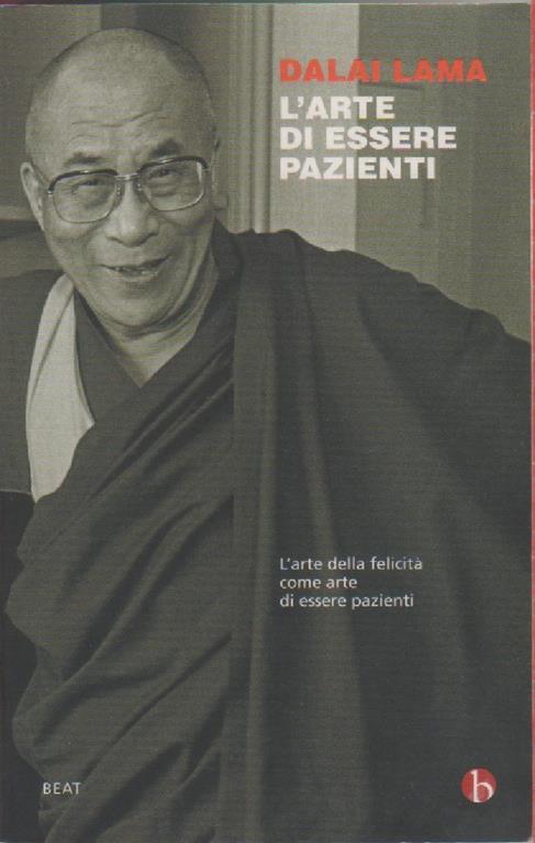 L' arte di essere pazienti. Gyatso Tenzin (Dalai Lama) - copertina