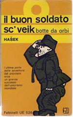 Il buon soldato Sc'veik. Botte da orbi e Ancora botte da orbi - Jaroslav Hasek