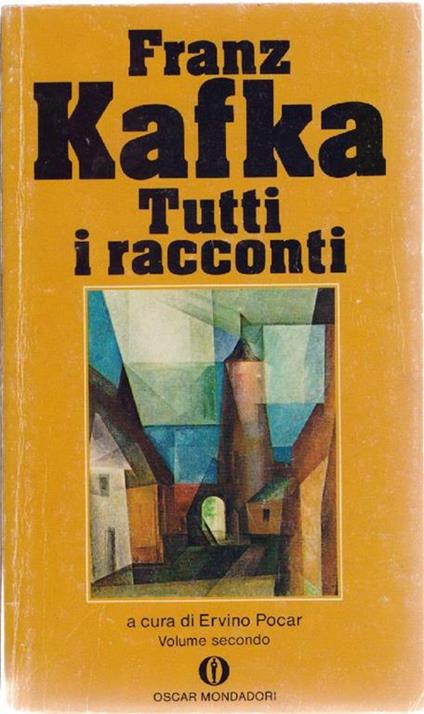Tutti i racconti Vol.II - Franz Kafka - Franz Kafka - copertina
