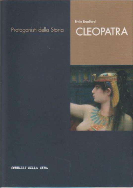 Cleopatra. Ernle Bradford - Ernle Bradford - copertina