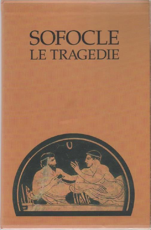 Le tragedie - Sofocle - Sofocle - copertina