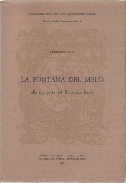 La fontana del Melo. Alla scoperta del Romanico locale - Francesco Biga - Francesco Biga - copertina